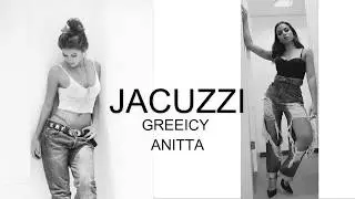 GREEICY FT ANITTA  - JACUZZI -  LETRA LYRIC