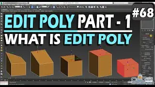 #68 || EDIT POLY PART - 1 || WHAT IS EDIT POLY??? || 3DS MAX FULL TUTORIAL FROM BASIC TO ADVANCE ||