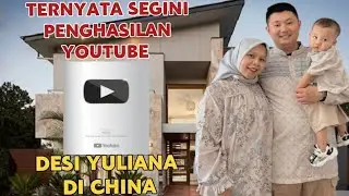 RAIH SILVER PLAY BUTTON || SEGINI GAJI DESI YULIANA DI CHINA DARI YOUTUBE