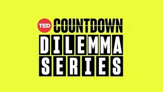 [Trailer] TED Countdown Dilemma Series: How do we get the world off fossil fuels?