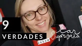 9 VERDADES sobre LAR ORGANIZADO que vale a pena ver de novo! | Organização Pessoal ❤