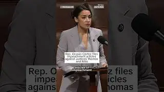 AOC files impeachment articles against Justices Thomas and Alito