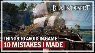 10 MISTAKES I MADE IN BDO 2022 Edition | Black Desert