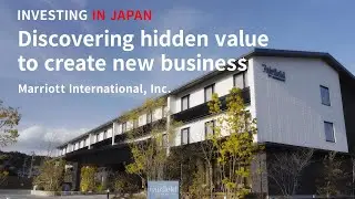 Discovering hidden value to create new business : Investing in Japan