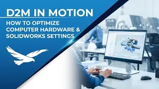 How to Optimize Computer Hardware and SOLIDWORKS Settings