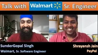 Talk with Walmart Sr. Software Engineer | Fortune 1 Walmart interview Experience from their Employee