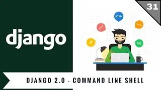 Django 2.0 Tutorials | 07 | Command Line Shell