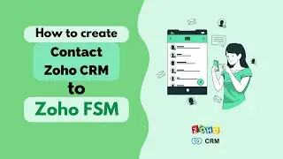 How To Create Contacts Zoho CRM To Zoho FSM