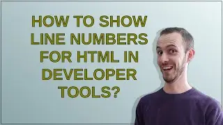 How to show line numbers for HTML in Developer Tools?