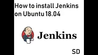 How to install Jenkins on Ubuntu 18.04 Bionic Beaver