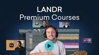 Introducing LANDR Premium Courses: Online Music and Production Courses