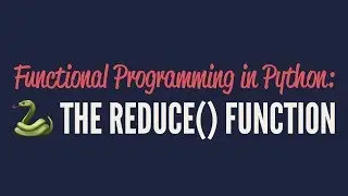 Functional Programming in Python: The reduce() Function