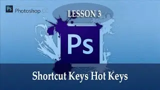 Lesson 3 Shortcut Keys Hot Keys Photoshop Tutorial