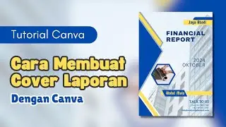 Cara Membuat Cover Laporan di Canva