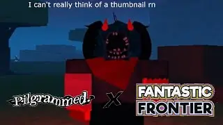 Pilgrammed X Fantastic Frontier Collab! | Pilgrammed