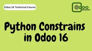 How to add Python Constrains in Odoo 16 | Odoo 16 Technical course