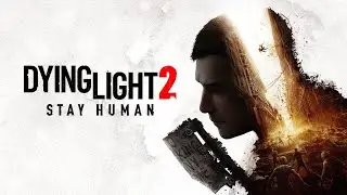 Dying Light 2: Stay Human. Стрим №40. Прорыв. Спасаем Фрэнка. Убиваем 10 стихийных громил.