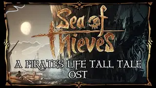 Sea of Thieves: A Pirate’s Life Tall Tale OST