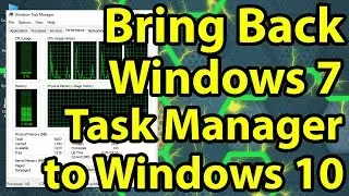 How to bring the Windows 7 Task Manager to Windows 10