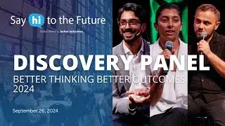 Better Thinking Better Outcomes: Discovery Panel | 2024