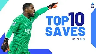 The top 10 Saves of March | Top Saves | Serie A 2023/24