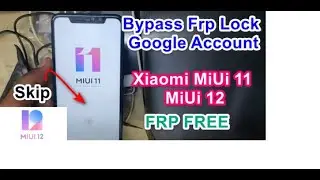 Bypass Frp Lock Google Account  || Xiaomi Mi Mobile || Frp Unlock ||  All Xiaomi  Without Pc