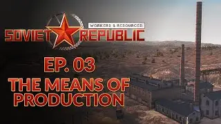 WORKERS & RESOURCES SOVIET REPUBLIC | DESERT BIOME - EP03 Realistic Mode (City Builder Lets Play)