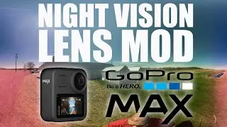GoPro MAX Camera Modified! Night Vision IR Full Spectrum 360° Infrared