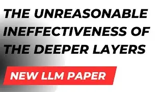 The Unreasonable Ineffectiveness of the Deeper Layers | New Large Language Models (LLMs) Paper