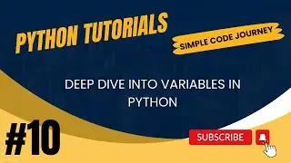 Deep Dive into Variables in Python | Python variables | Python Tutorial for Beginners | Tutorial #10