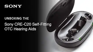 Sony | Unboxing the CRE-C20 Self-fitting OTC Hearing Aids