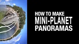 Mini Planet Panoramas in Adobe Photoshop
