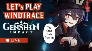 Let's Play Windtrace | genshin impact live