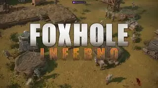 РЕЛИЗ Foxhole | Foxhole Inferno | РЕЛИЗ 1.0