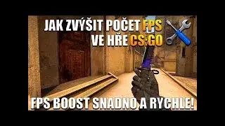 █ Tutoriál █  Jak zvýšit FPS ve hře Counter-Strike Global Offensive