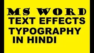 What Are Text Effect and Typography options In MS Word 2016/2013/2010/2007 in Hindi – Lec 7