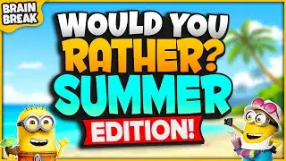 Summer Would You Rather? Workout | Summer Brain Break | Summer Games For Kids | Just Dance GoNoodle