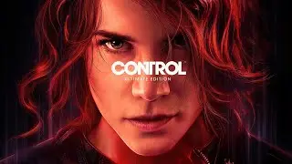 Control Ultimate Edition 2020 ➤ Контрол ➤ ПОЛНОЕ ПРОХОЖДЕНИЕ ➤ Русская озвучка ➤ Часть 1