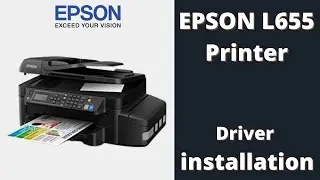 Epson L655 Printer/Scanner Installation | Step by Step | Windows 7/8/10/11