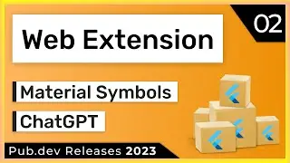 Flutter Web Extension, Material Symbols & Co. - 02 - PUB.DEV RELEASES 2023