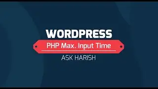 How to increase maximum execution time in php | Max  Execution Time | ASKHARISH