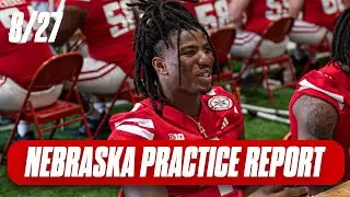 Nebraska Football Practice Report Aug. 27 I Nebraska Huskers I GBR