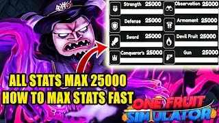 One Fruit Simulator - All Stats Max Level 25000 | How to Max Stats Fast