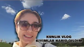 KUZGA KIYIMLAR HARID QILDIM / KUNLIK VLOG / KIKI BILAN VIDEO / UZB VLOG