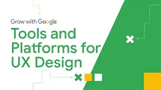 UX Design: Tools, Terms, & Platforms You Need | Google UX Design Certificate