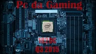 Come assemblare un Computer da Gaming/Editing [Fascia Alta - 1820€ - Q3 2015] ITA