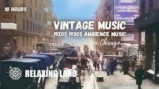 Vintage Chicago Music: 10 Hours | 1920s 1930s Ambiance