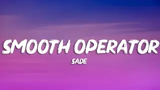 Sade - Smooth Operator (Lyrics)