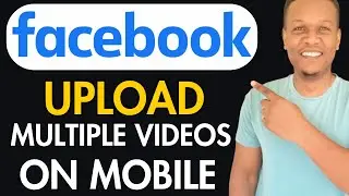 How To Upload Multiple Videos On Facebook Page From Mobile