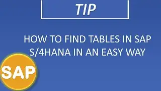 How to Find Tables in SAP S4HANA in an easy way